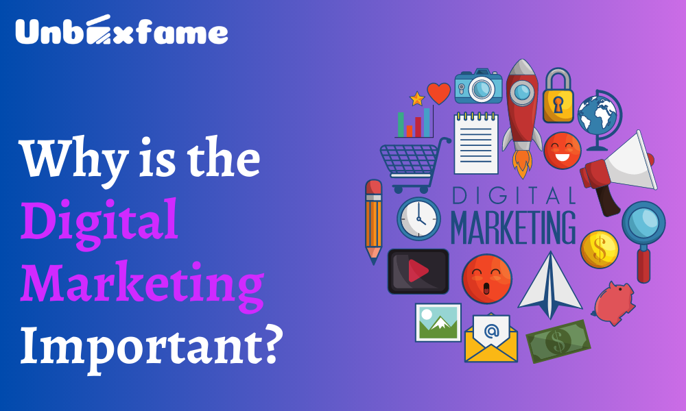Why is the Digital Marketing Important